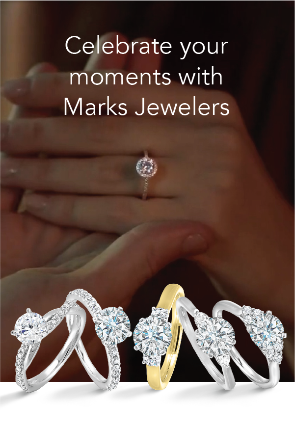 Celebrate your moments with Marks Jewelers